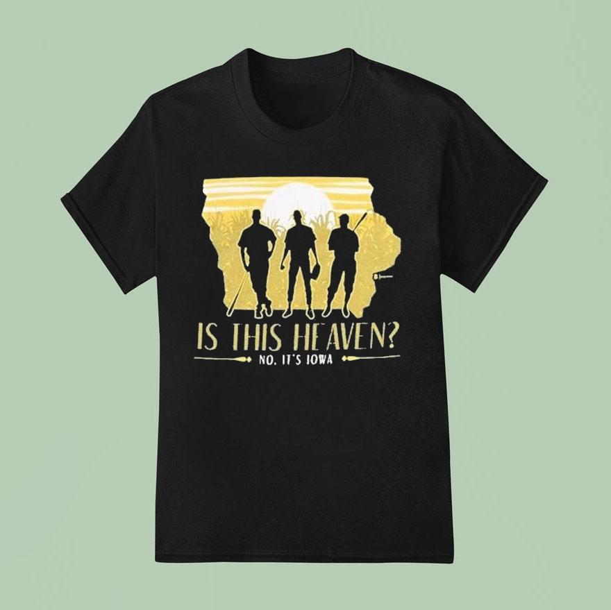Is This Heaven Nop It S Iowa T Shirt