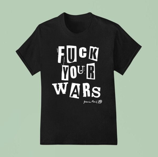 Jamie Reid Fuck Your Wars Tex T Shirt