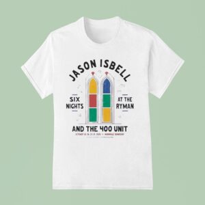 Jason Isbell Six Night At The Ryman And The Unit The Th Anniversary Residency T Shirt