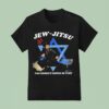Jew Jitsu The Hebrew Hands Of Fury T Shirt