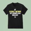 John Cena Wins We Complain Online Wwe T Shirt