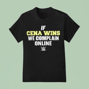 John Cena Wins We Complain Online Wwe T Shirt