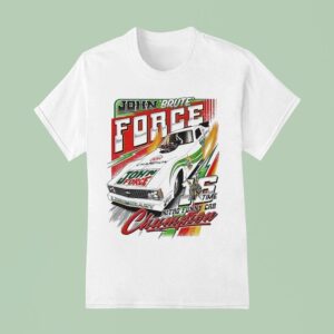 John Force Brute Nitro Funny Car Champion Time T Shirt