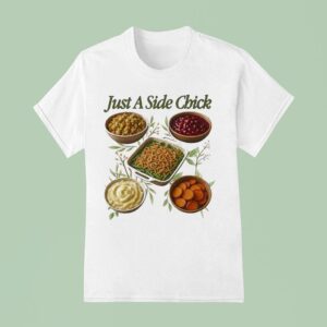 Just A Side Chick T Shirt