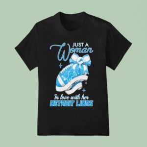Just A Woman In Love With Her Detroit Lions T Shirt