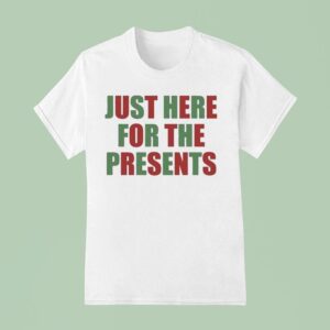 Just Here For The Presents Over Boobs T Shirt