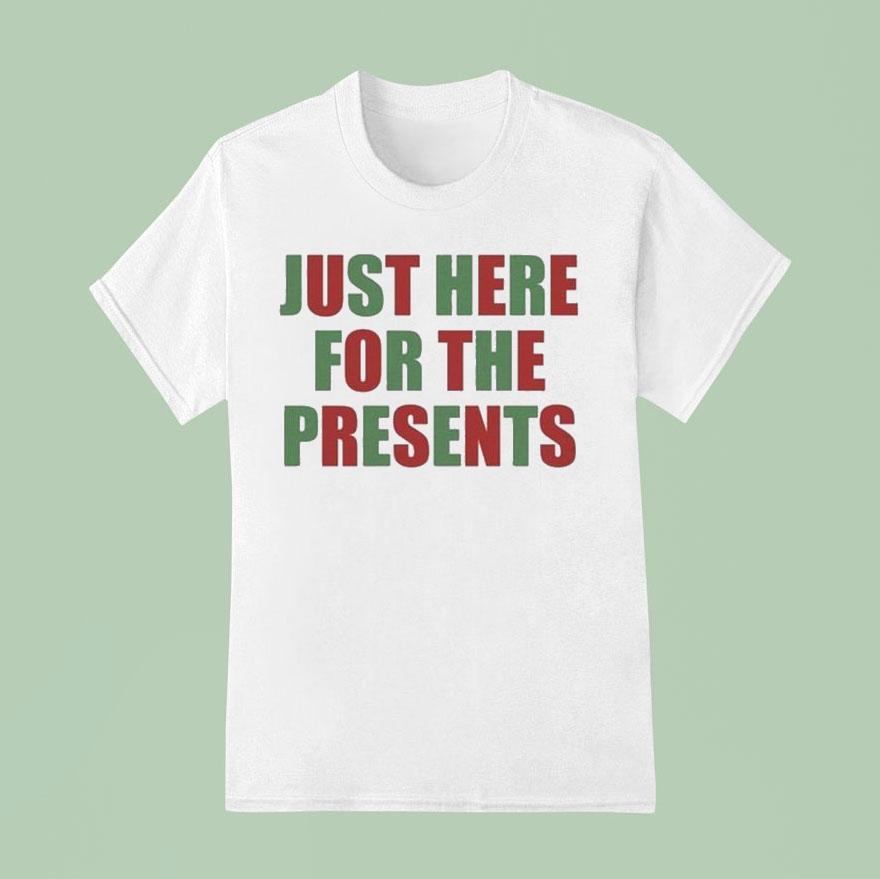 Just Here For The Presents Over Boobs T Shirt