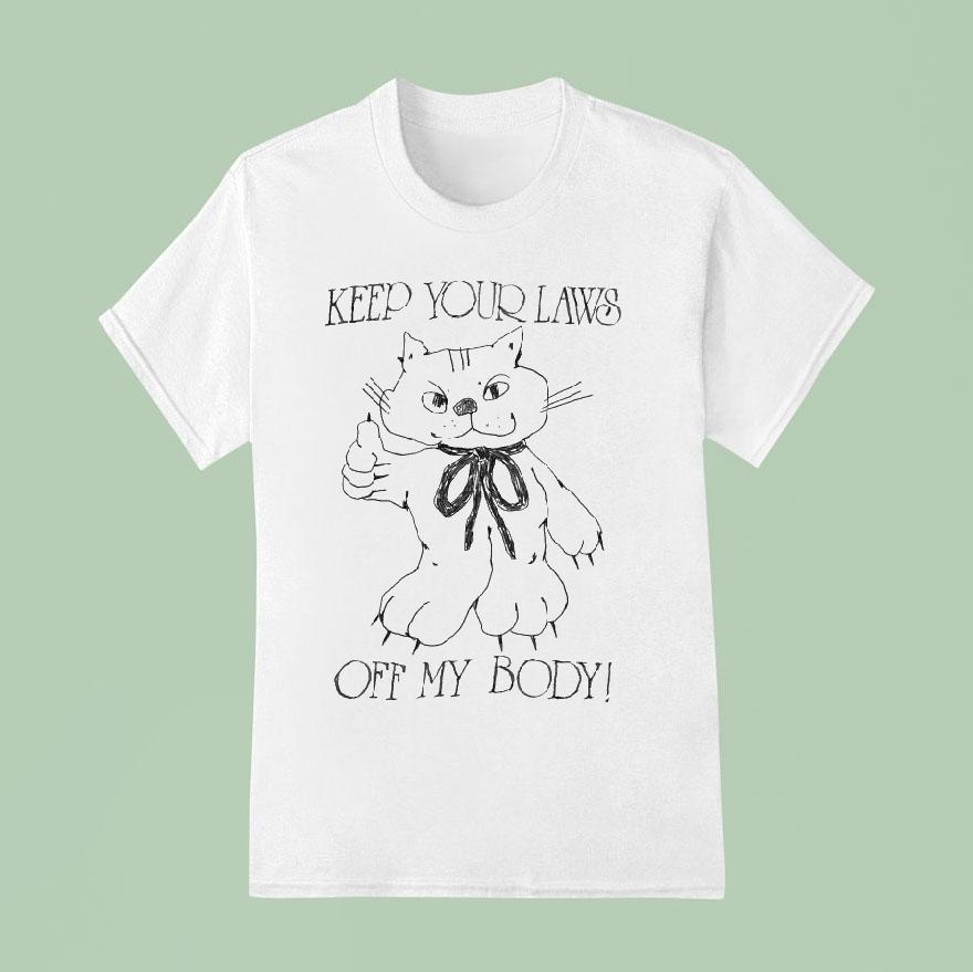 Keep Your Laws Off My Body Ca T Shirt