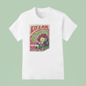 Killer Klowns From Outer Space Alien Bozos With An Appetite For Close Encounters T Shirt