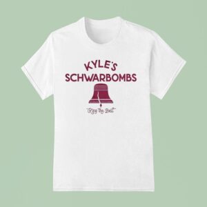 Kyle Schwarber Kyle S Schwarbombs Ring The Bell Philadelphia Phillies T Shirt