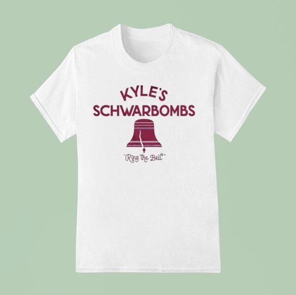 Kyle Schwarber Kyle S Schwarbombs Ring The Bell Philadelphia Phillies T Shirt