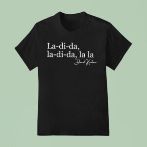 La Di Da Diane Keaton T Shirt