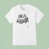 Lady Gaga The Mayhem Ball I M A Killah And Boy You Re Gonna Die Tonights T Shirt