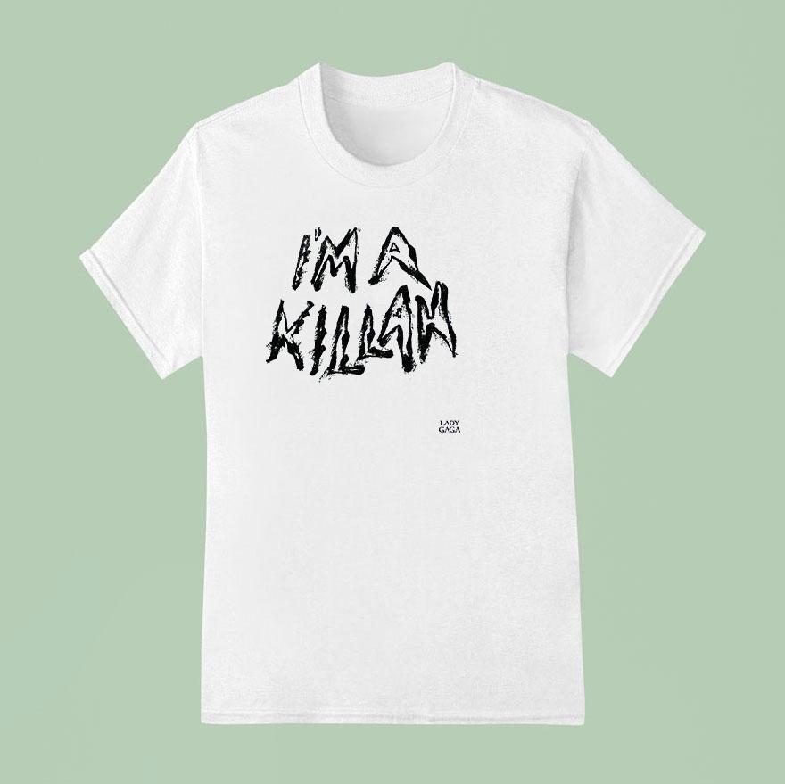 Lady Gaga The Mayhem Ball I M A Killah And Boy You Re Gonna Die Tonights T Shirt
