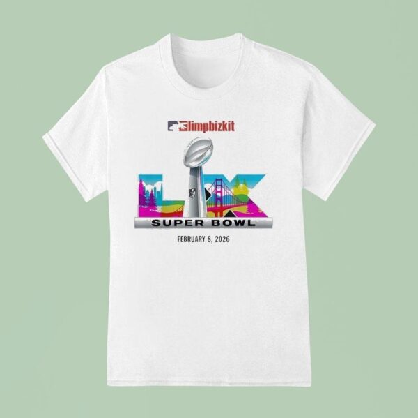 Limp Bizkit X Super Bowl Lx Halftime Too Crazy For Super Bowl Nfl On February T Shirt