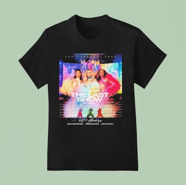 Little Mix Always The Last Show For Now Always The Confetti Tour T Shirt