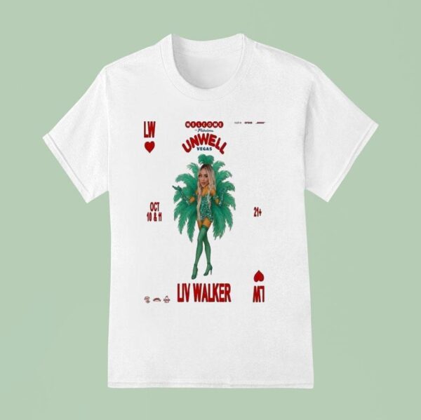 Liv Walker Event Unwell Vegas Oct T Shirt