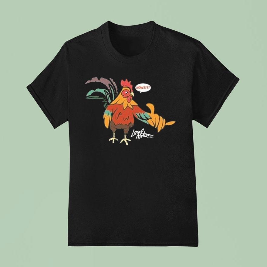 Local Motion Howzit Chicken T Shirt