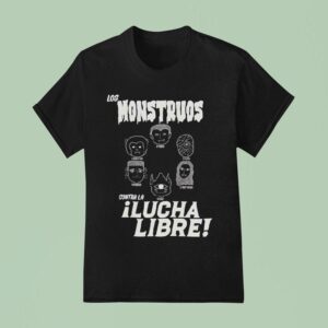 Los Monstruos Contra La Lucha Libre T Shirt
