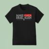 Make Gaza Israel Again T Shirt