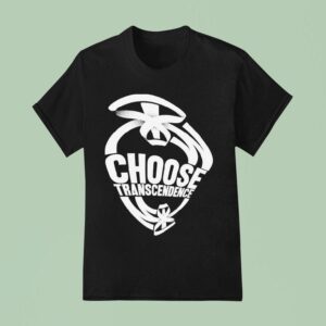Making Time Is Rad Choose Transcendence T Shirt