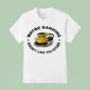Maybe Sanding Doesn T Like You Either Woodworker T Shirt