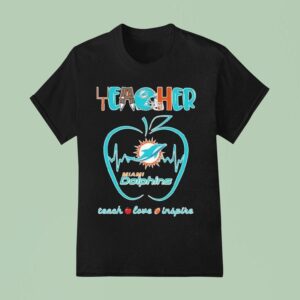 Miami Dolphins Teacher Teach Love Inspire Heartbeat Apple T Shirt