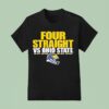 Michigan Wolverines Four Straight Vs Ohio State T Shirt
