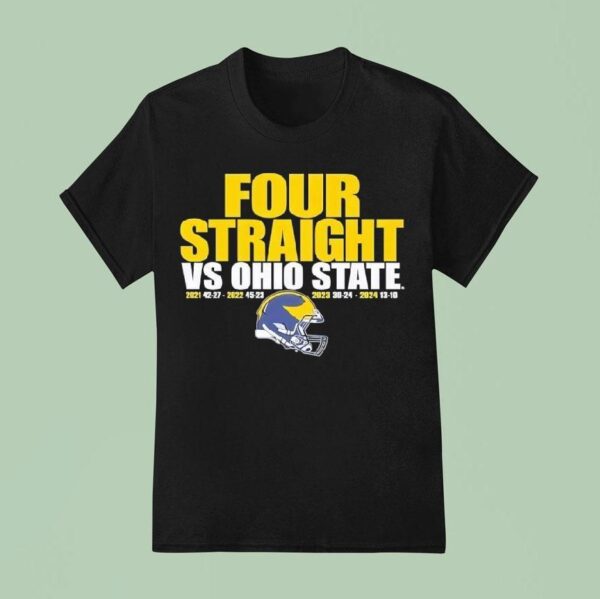 Michigan Wolverines Four Straight Vs Ohio State T Shirt