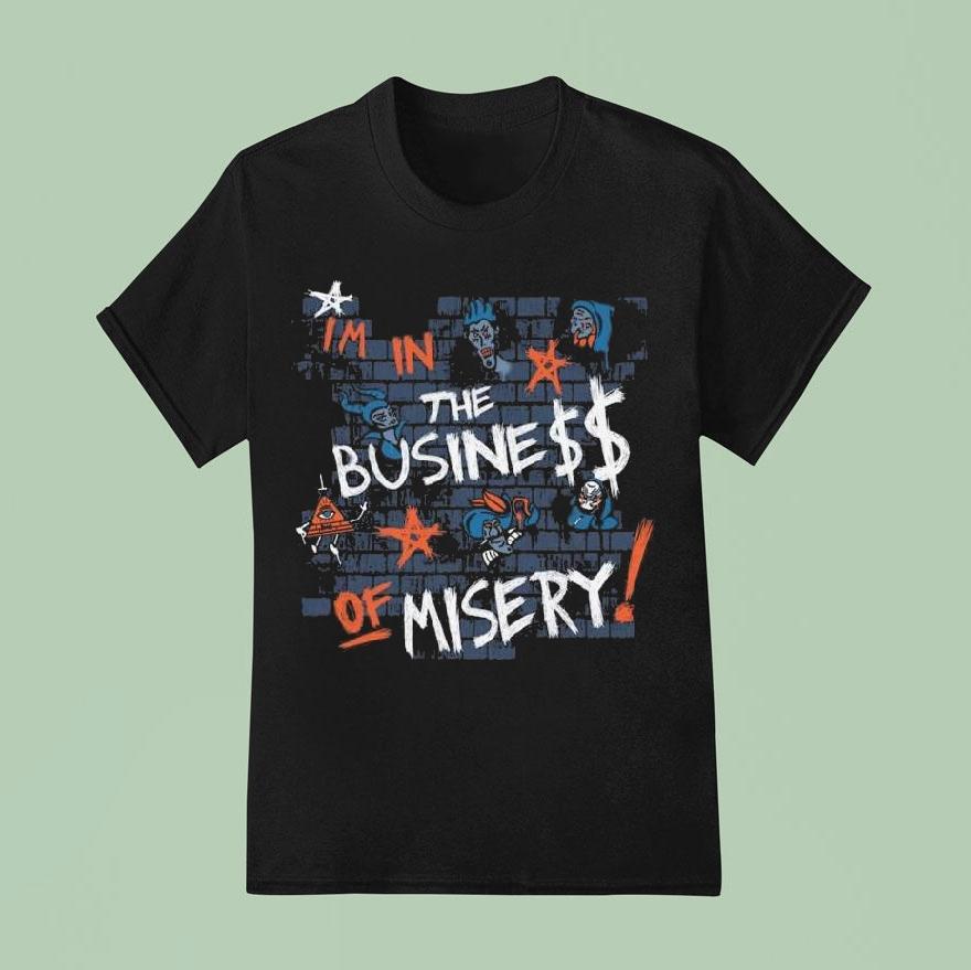 Miz Biz I M In The The Business Of Misery T Shirt