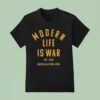 Modern Life Is War Marshalltown Iowa Est T Shirt