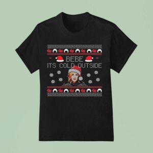 Moira Rose Schitt S Creek Bebe It S Cold Outside Ugly Christmas T Shirt