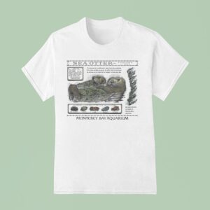 Monterey Bay Aquarium Enhydra Lutris Primary Food Sources Sea Otters T Shirt
