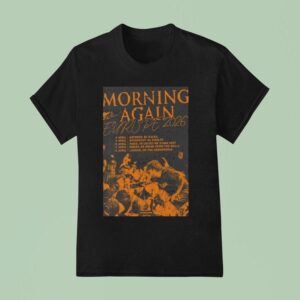 Morning Again Europe Tour April T Shirt