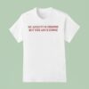 My Anxiety Is Chronic But This Ass Is Iconic T Shirt