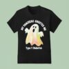 My Pancreas Ghosted Me Type Diabetes Halloween T Shirt