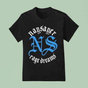 Naysayer Rage Dreams T Shirt