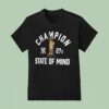 New York Yankees Champion State Of Mind X T Shirt