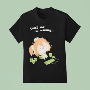 Nimi Nightmare Trust Me I M Working T Shirt