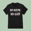 No Dayne No Gain T Shirt