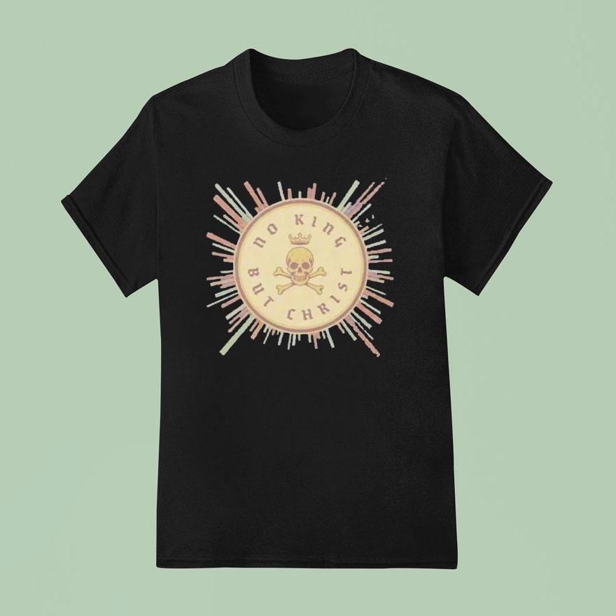 No King But Chris T Shirt
