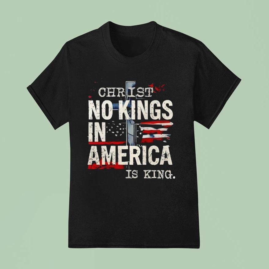 No Kings In America Christ Is King T Shirt