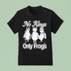 No Kings Only Frogs Portland T Shirt