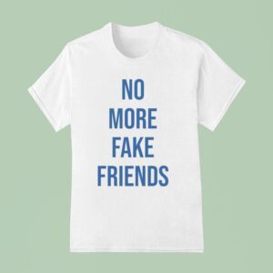 No More Friends Blue Tex T Shirt