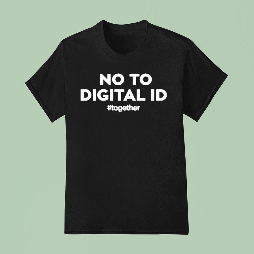 No To Digital Id Together T Shirt