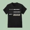 Normal Heartbeat Deceased Heartbeat Heartbeat Watching Purdue Boilermakers T Shirt