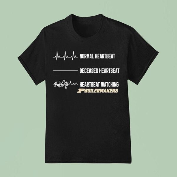 Normal Heartbeat Deceased Heartbeat Heartbeat Watching Purdue Boilermakers T Shirt