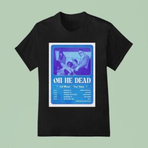 Oh He Dead Fall Winter T Shirt