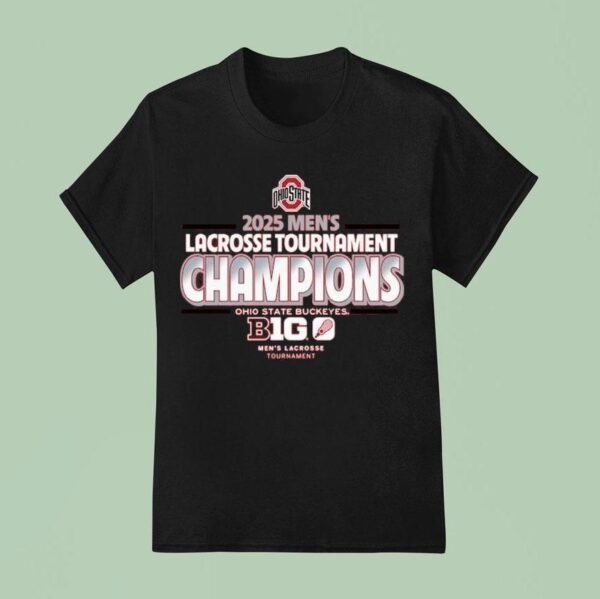 Ohio State Buckeyes Big Ten Men S Lacrosse Conference Tournament Champions T Shirt