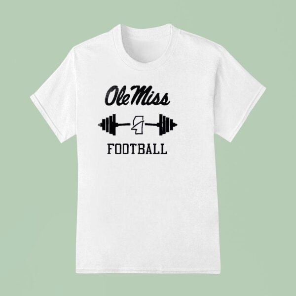 Ole Miss Rebels Football To Workou T Shirt